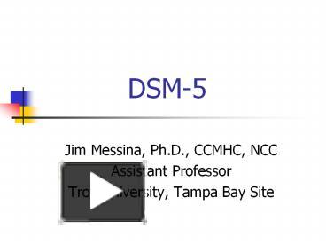 PPT – DSM-5 PowerPoint Presentation | Free To Download - Id: 42663b-ZjA2N