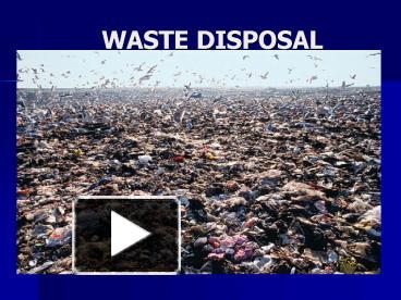 PPT – WASTE DISPOSAL PowerPoint Presentation | Free To View - Id ...