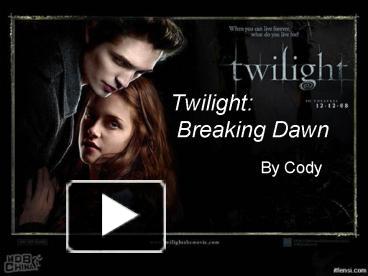 PPT – Twilight: Breaking Dawn PowerPoint Presentation | Free To View ...