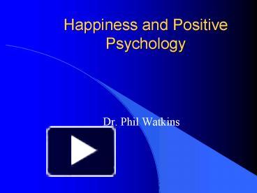 PPT – Happiness And Positive Psychology PowerPoint Presentation | Free ...