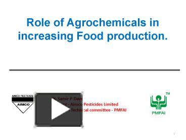 PPT – Role Of Agrochemicals In Increasing Food Production. PowerPoint ...