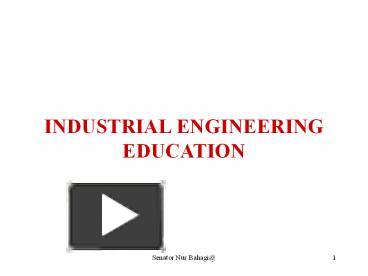 PPT – INDUSTRIAL ENGINEERING EDUCATION PowerPoint Presentation | Free ...