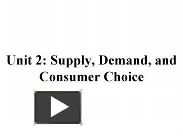 Ppt Unit Supply Demand And Consumer Choice Powerpoint