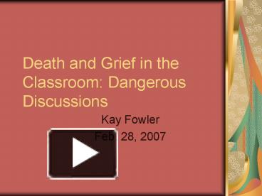 PPT – Death And Grief In The Classroom: Dangerous Discussions ...