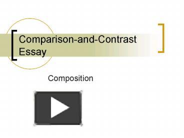 PPT – Comparison-and-Contrast Essay PowerPoint Presentation | Free To ...