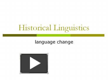 PPT – Historical Linguistics PowerPoint Presentation | Free To Download ...