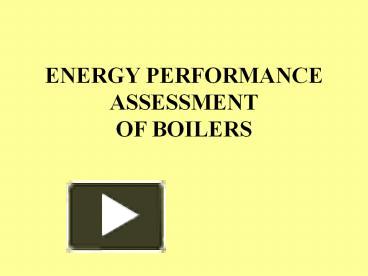 PPT – ENERGY PERFORMANCE ASSESSMENT OF BOILERS PowerPoint Presentation ...