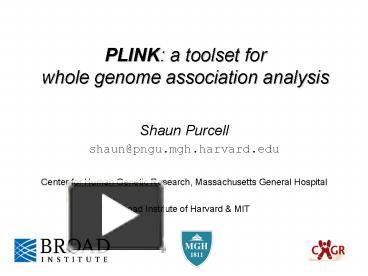 PPT – PLINK: A Toolset For Whole Genome Association Analysis PowerPoint ...