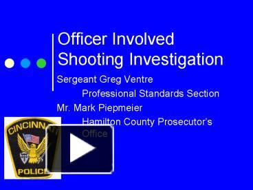 PPT – Officer Involved Shooting Investigation PowerPoint Presentation ...