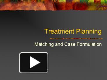 PPT – Treatment Planning PowerPoint Presentation | Free To View - Id ...