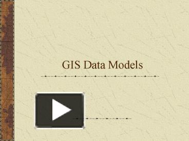 PPT – GIS Data Models PowerPoint Presentation | Free To View - Id ...