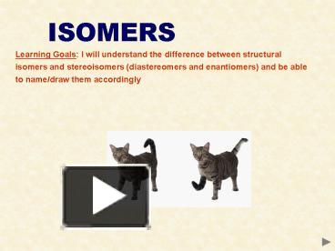 PPT – ISOMERS PowerPoint Presentation | Free To Download - Id: 4600ee-NmM2Y