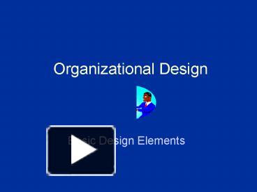 PPT – Organizational Design PowerPoint Presentation | Free To View - Id ...