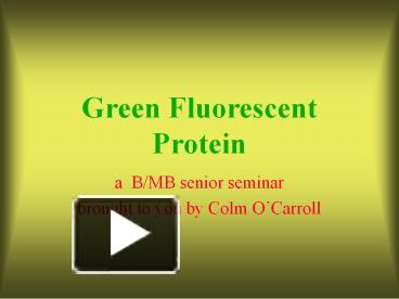 PPT Green Fluorescent Protein PowerPoint Presentation Free To