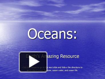 PPT – Oceans: PowerPoint Presentation | Free To View - Id: 4779e-ZDc1Z