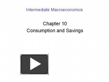 PPT – Intermediate Macroeconomics PowerPoint Presentation | Free To ...