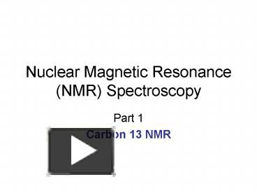 Ppt Nuclear Magnetic Resonance Nmr Spectroscopy Powerpoint