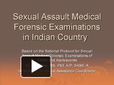 PPT – Sexual Assault Medical Forensic Examinations In Indian Country ...