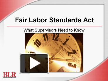 PPT – Fair Labor Standards Act PowerPoint Presentation | Free To ...