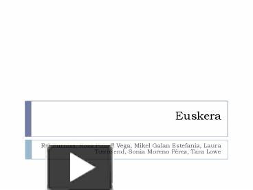 PPT – Euskera PowerPoint Presentation | Free To Download - Id: 496e18-OTJjM