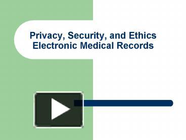 PPT – Privacy, Security, And Ethics Electronic Medical Records ...