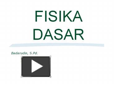 PPT – FISIKA DASAR PowerPoint Presentation | Free To Download - Id ...