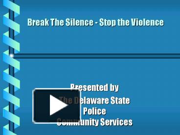 PPT – Break The Silence Stop The Violence PowerPoint Presentation ...