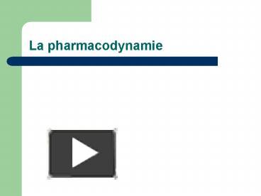 PPT – La Pharmacodynamie PowerPoint Presentation | Free To Download ...