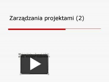 PPT – Zarzadzania Projektami (2) PowerPoint Presentation | Free To View ...