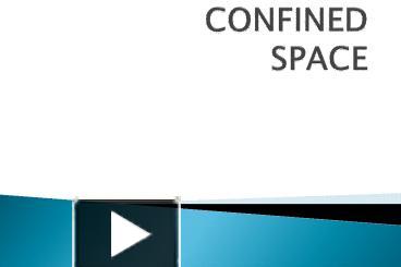 PPT – CONFINED SPACE PowerPoint Presentation | Free To Download - Id ...