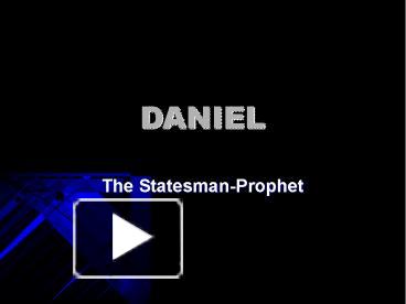 PPT – DANIEL PowerPoint Presentation | Free To Download - Id: 4bbe1-ODc4M