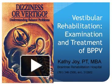 Ppt Vestibular Rehabilitation Examination And Treatment Of Bppv