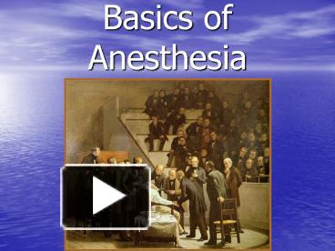 PPT – Basics Of Anesthesia PowerPoint Presentation | Free To View - Id ...