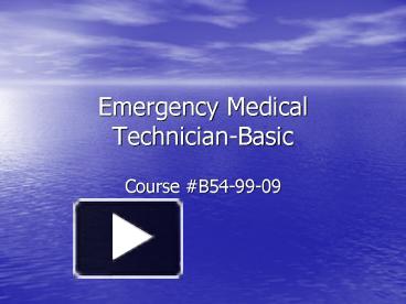 PPT – Emergency Medical Technician-Basic PowerPoint Presentation | Free ...