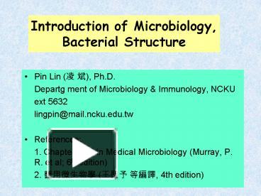 PPT – Introduction Of Microbiology, Bacterial Structure PowerPoint ...