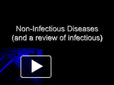 PPT Non Infectious Diseases And A Review Of Infectious PowerPoint