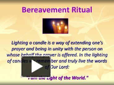 PPT – Bereavement Ritual PowerPoint Presentation | Free To View - Id ...