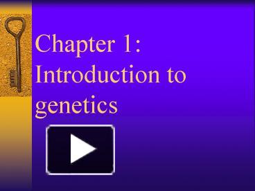 PPT – Chapter 1: Introduction To Genetics PowerPoint Presentation ...