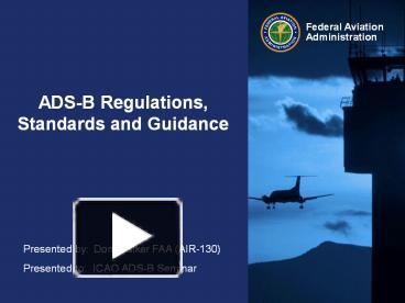 PPT – ADS-B Regulations, Standards And Guidance PowerPoint Presentation ...