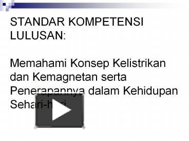 PPT – STANDAR KOMPETENSI LULUSAN: Memahami Konsep Kelistrikan Dan ...