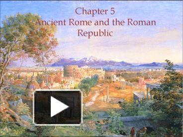 PPT – Chapter 5 Ancient Rome And The Roman Republic PowerPoint ...