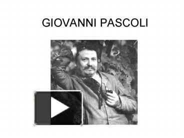 PPT – GIOVANNI PASCOLI PowerPoint Presentation | Free To Download - Id ...