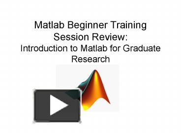 PPT – Matlab Beginner Training Session Review: Introduction To Matlab ...