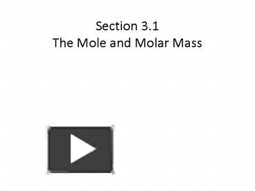 PPT – Section 3.1 The Mole And Molar Mass PowerPoint Presentation ...