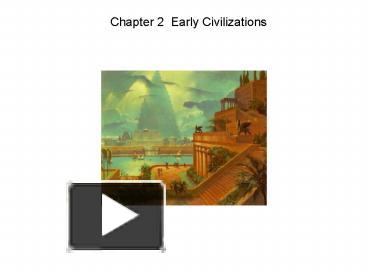 PPT – Chapter 2 Early Civilizations PowerPoint Presentation | Free To ...