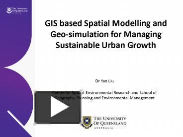 Ppt Gis Based Spatial Modelling And Geo Simulation For Managing