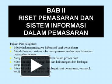 PPT – BAB II RISET PEMASARAN DAN SISTEM INFORMASI DALAM PEMASARAN ...