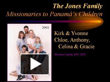 PPT – The Jones Family Missionaries To Panam PowerPoint Presentation ...