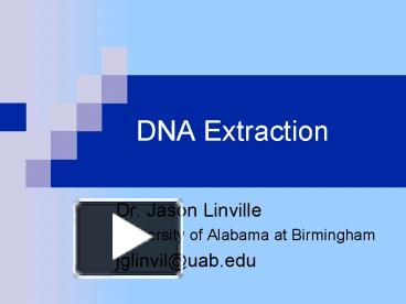 PPT – DNA Extraction PowerPoint Presentation | Free To View - Id: 51e67 ...