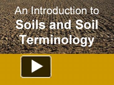 PPT – An Introduction To Soils And Soil Terminology PowerPoint ...